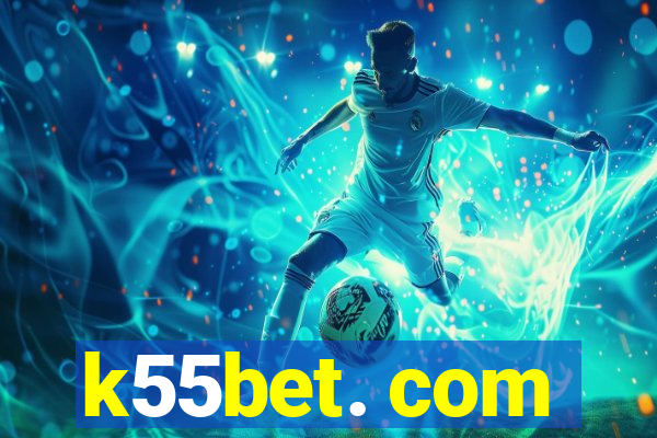 k55bet. com